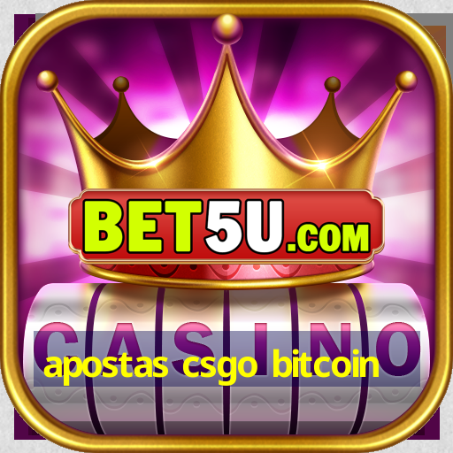 apostas csgo bitcoin